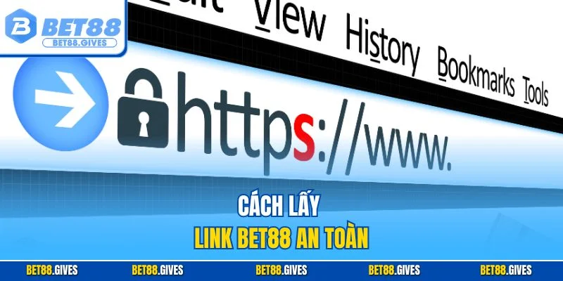 Cách lấy link BET88 an toàn