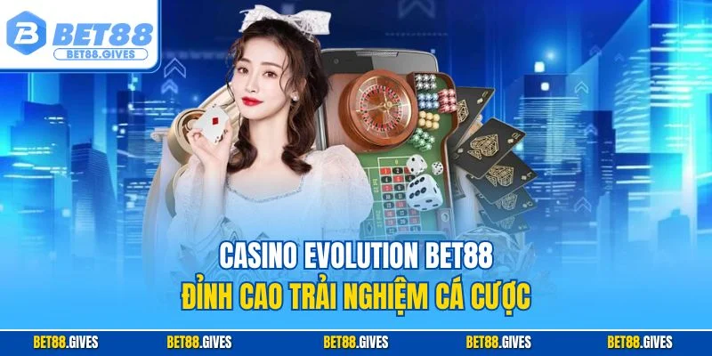 Casino Evolution BET88