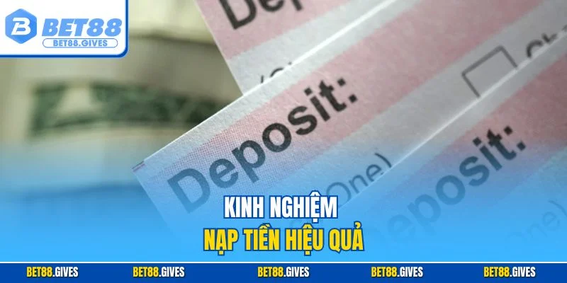 Kinh nghiệm nạp tiền hiệu quả