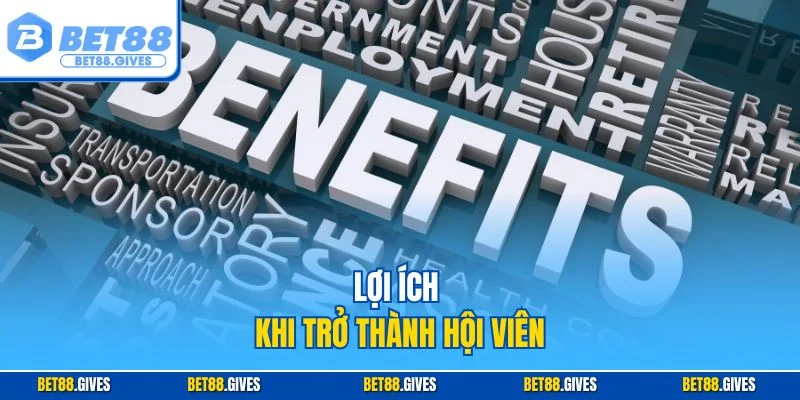 Lợi ích khi trở thành hội viên